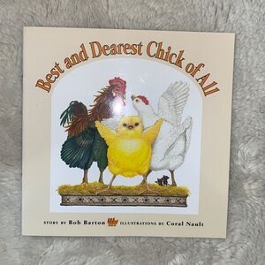 Signed Copy! “Best and Dearest Chick of All” by Bob Barton!